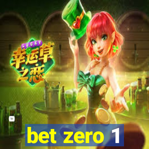 bet zero 1
